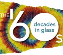 Decades in Glass: The '60s